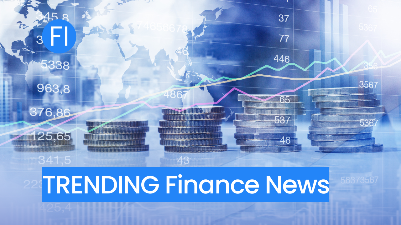 Today’s Trending Finance Topics